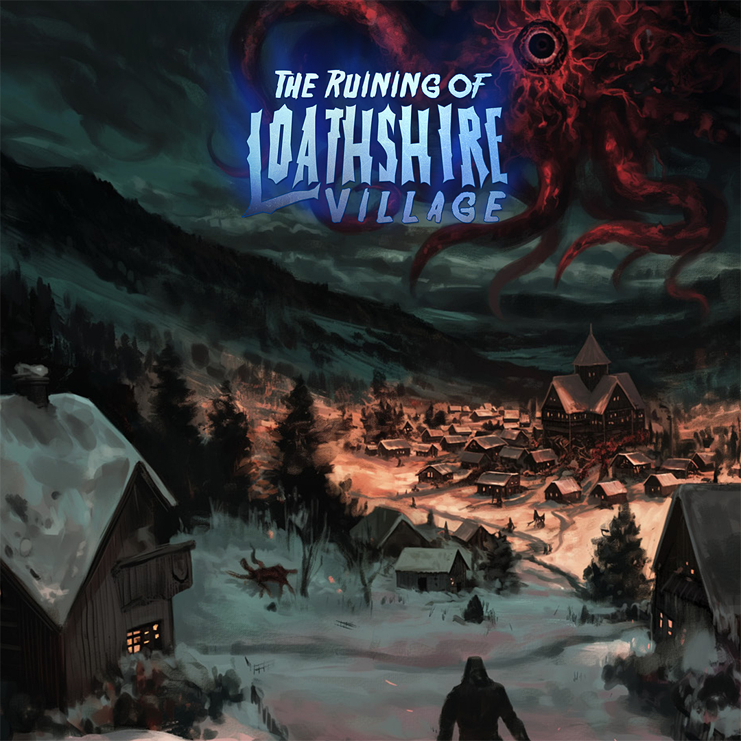 The Ruining of Loathshire Village Adventure Module